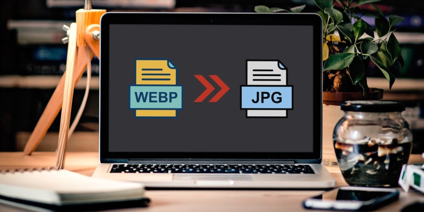 9 Tools to Convert and Save WEBP Files to JPG 9 Tools to Convert and Save WEBP Files to JPG